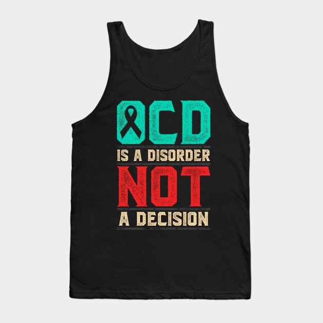 OCD Is A Disorder Not A Decision Tank Top by thingsandthings